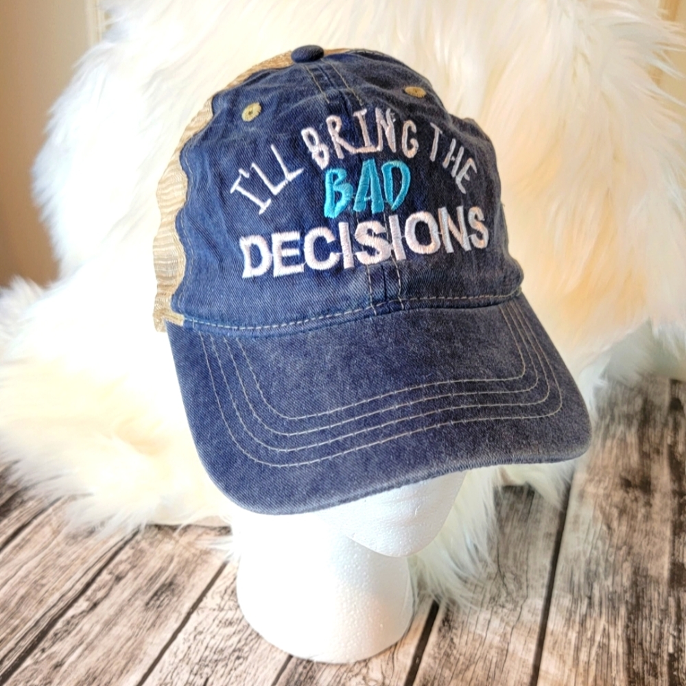 "I'll Bring the Bad Desicions" Trucker Hat